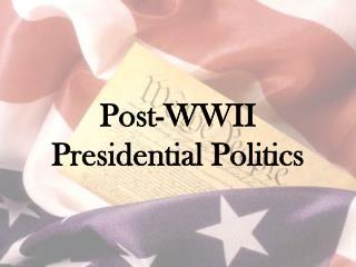 Post-WWII Presidential Politics