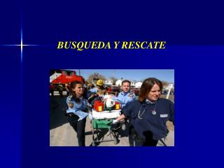 BUSQUEDA Y RESCATE