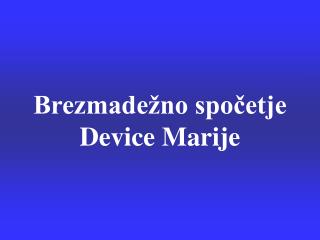 Brezmadežno spočetje Device Marije