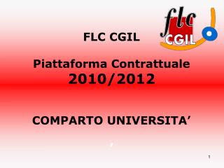 FLC CGIL Piattaforma Contrattuale 2010/2012 COMPARTO UNIVERSITA’ ’