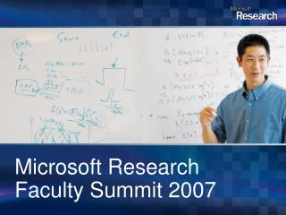 Microsoft Research Faculty Summit 2007