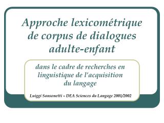 Approche lexicométrique de corpus de dialogues adulte-enfant