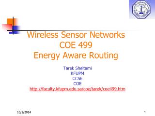 Wireless Sensor Networks COE 499 Energy Aware Routing