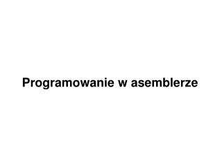 Programowanie w asemblerze