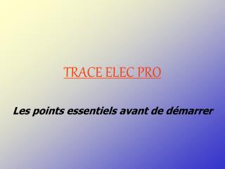 TRACE ELEC PRO