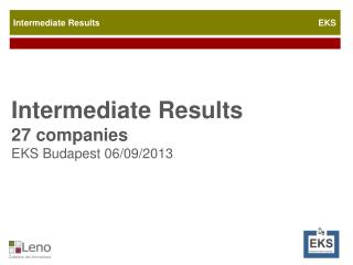 Intermediate Results 27 companies EKS Budapest 06/09/2013