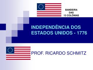 INDEPENDÊNCIA DOS ESTADOS UNIDOS - 1776