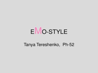 E M O-STYLE