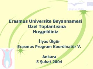Erasmus Üniversite Beyannamesi Özel Toplantısına Hoşgeldiniz