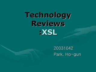 Technology Reviews : XSL