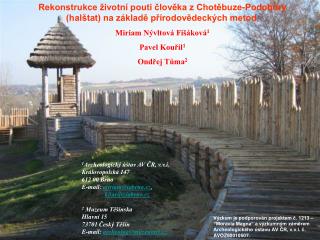 1 Archeologický ústav AV ČR, v.v.i. Královopolská 147 612 00 Brno E -mail: miriam @ iabrno.cz ,