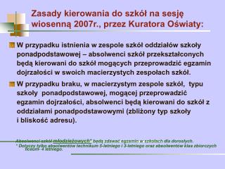 Zasady kierowania do szkół na sesję wiosenną 2007r., przez Kuratora Oświaty: