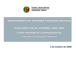 DEPARTAMENTO DE VIVIENDA Y ASUNTOS SOCIALES PLAN DIRECTOR DE VIVIENDA 2006-2009