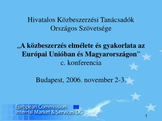 dr. Nagy Ákos Európai Bizottság Belső Piac és Szolgáltatások Főigazgatóság