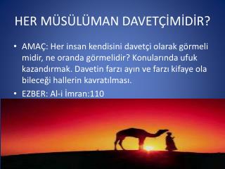 HER MÜSÜLÜMAN DAVETÇİMİDİR?