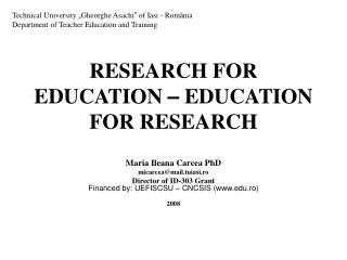 RESEARCH FOR EDUCATION – EDUCATION FOR RESEARCH