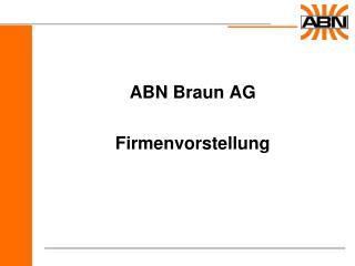 ABN Braun AG Firmenvorstellung