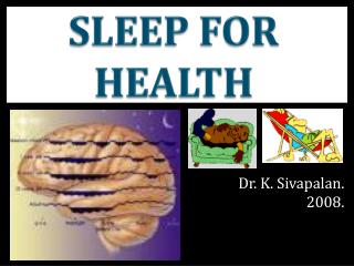 SLEEP FOR HEALTH