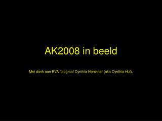 AK2008 in beeld