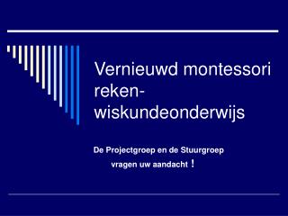 Vernieuwd montessori reken- wiskundeonderwijs