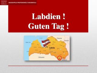 Labdien ! Guten Tag !