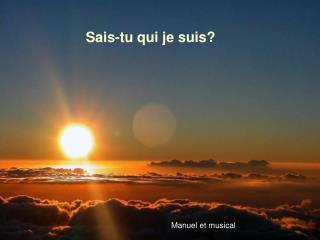 Sais-tu qui je suis?