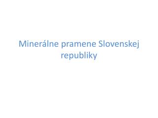 Minerálne pramene Slovenskej republiky