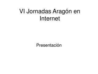 VI Jornadas Aragón en Internet