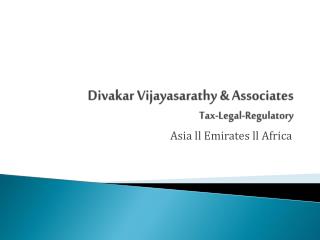 Divakar Vijayasarathy &amp; Associates Tax-Legal-Regulatory