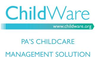 PA’S CHILDCARE MANAGEMENT SOLUTION