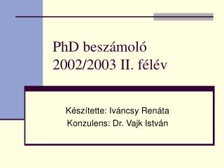 PhD beszámoló 2002/2003 II. félév