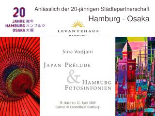 Anlässlich der 20-jährigen Städtepartnerschaft Hamburg - Osaka