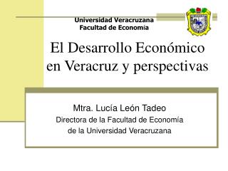 El Desarrollo Eco nómico en Veracruz y perspectivas