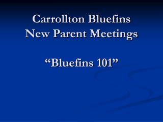Carrollton Bluefins New Parent Meetings “Bluefins 101”