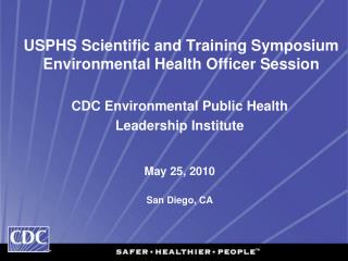 USPHS Scientific and Training Symposium Environmental Health Officer Session