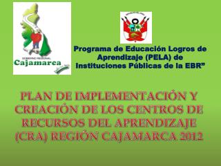 Programa de Educación Logros de Aprendizaje (PELA) de Instituciones Públicas de la EBR”