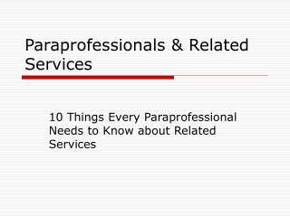 Paraprofessionals &amp; Related Services