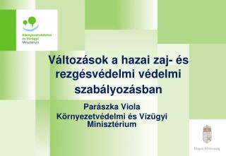 Változások a hazai zaj- és rezgésvédelmi védelmi szabályozásban