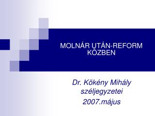 MOLNÁR UTÁN-REFORM KÖZBEN