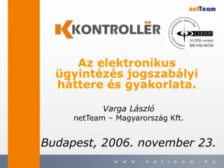 Varga László netTeam – Magyarország Kft. Budapest, 2006. november 23.