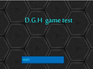 D.G.H game test .