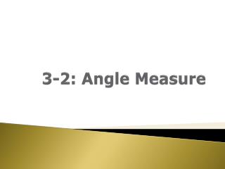 3-2: Angle Measure