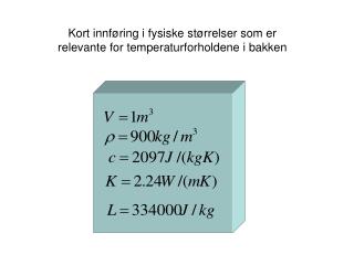 Kort innføring i fysiske størrelser som er relevante for temperaturforholdene i bakken