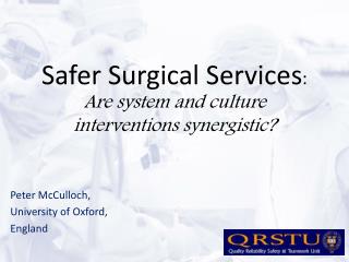 Safer Surgical Services : Are system and culture interventions synergistic?