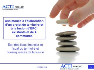 Etat des lieux financier et fiscal du territoire et conséquences de la fusion