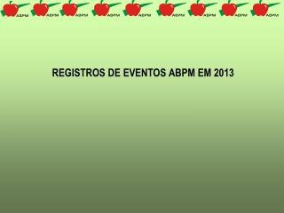 REGISTROS DE EVENTOS ABPM EM 2013