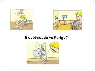 Electricidade vs Perigo?