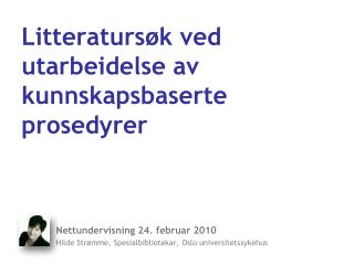 Litteratursøk ved utarbeidelse av kunnskapsbaserte prosedyrer