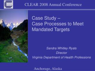 Case Study – Case Processes to Meet Mandated Targets