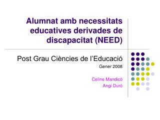 Alumnat amb necessitats educatives derivades de discapacitat (NEED)